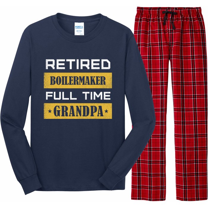 Retired Boilermaker Full Time Grandpa Long Sleeve Pajama Set