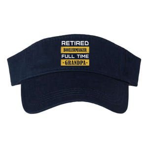 Retired Boilermaker Full Time Grandpa Valucap Bio-Washed Visor