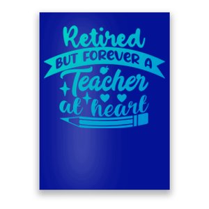 Retired But Forever A Teacher At Heart Teacher Retiret Gift Poster