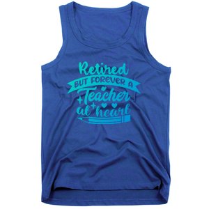 Retired But Forever A Teacher At Heart Teacher Retiret Gift Tank Top