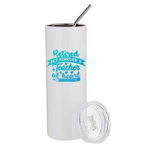 Retired But Forever A Teacher At Heart Teacher Retiret Gift Stainless Steel Tumbler