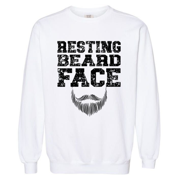 Resting Beard Face Beard Lover Bearded Guy Mustache Garment-Dyed Sweatshirt