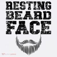 Resting Beard Face Beard Lover Bearded Guy Mustache T-Shirt