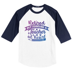 Retired But Forever A Teacher At Heart Teacher Retiret Gift Baseball Sleeve Shirt