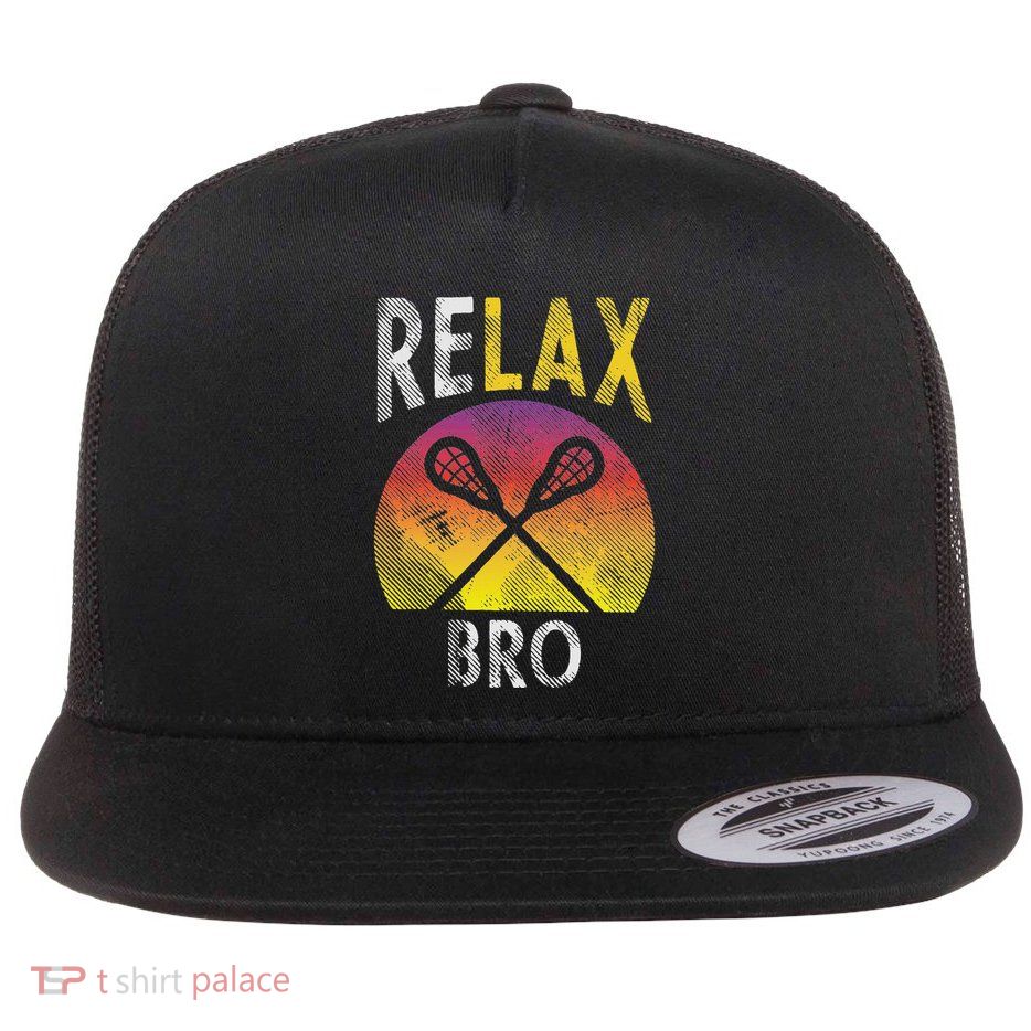 Relax Bro Funny Lacrosse Sayings Lax Player Coach Team Gift Flatbill Hat