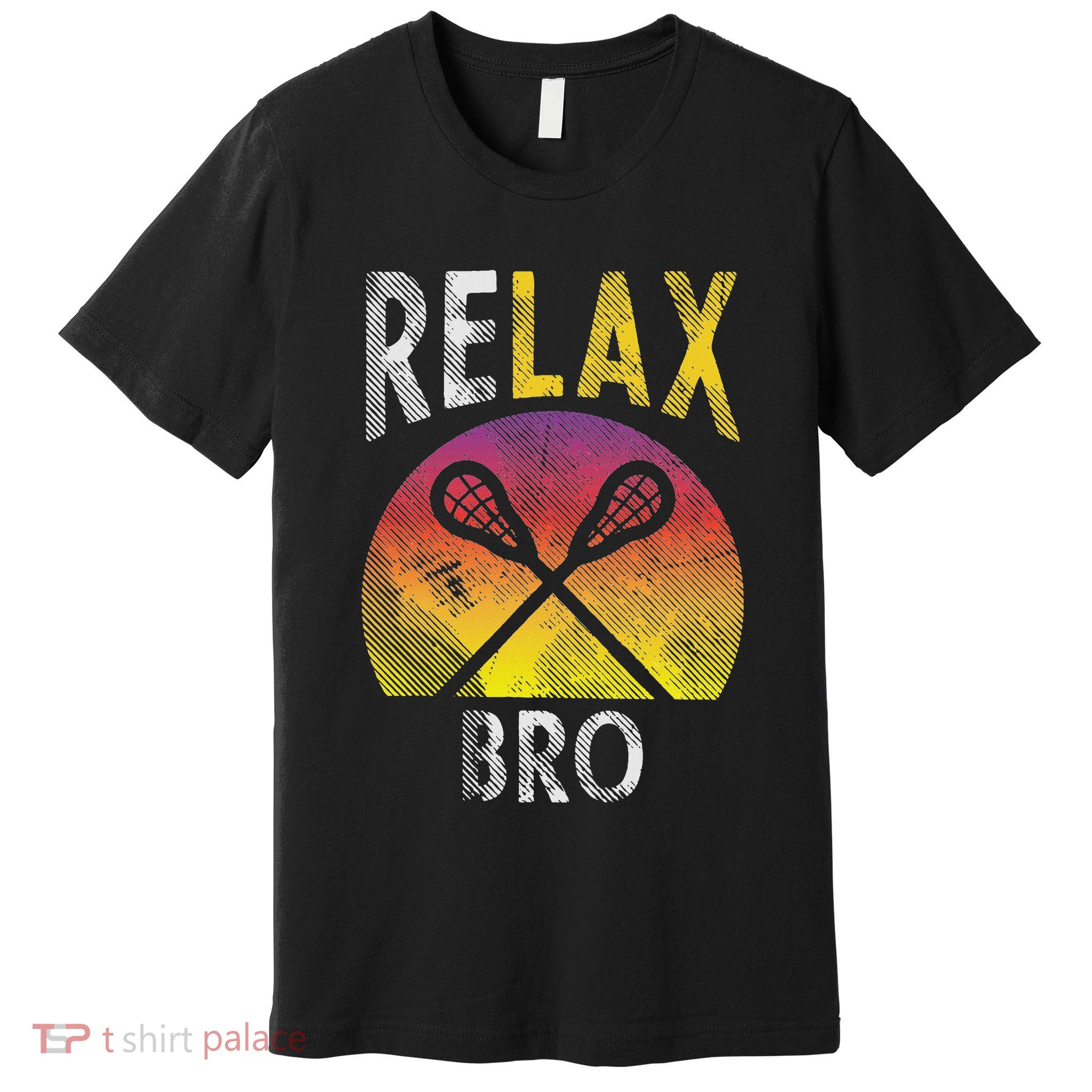 Relax Bro Funny Lacrosse Sayings Lax Player Coach Team Gift Premium T-Shirt