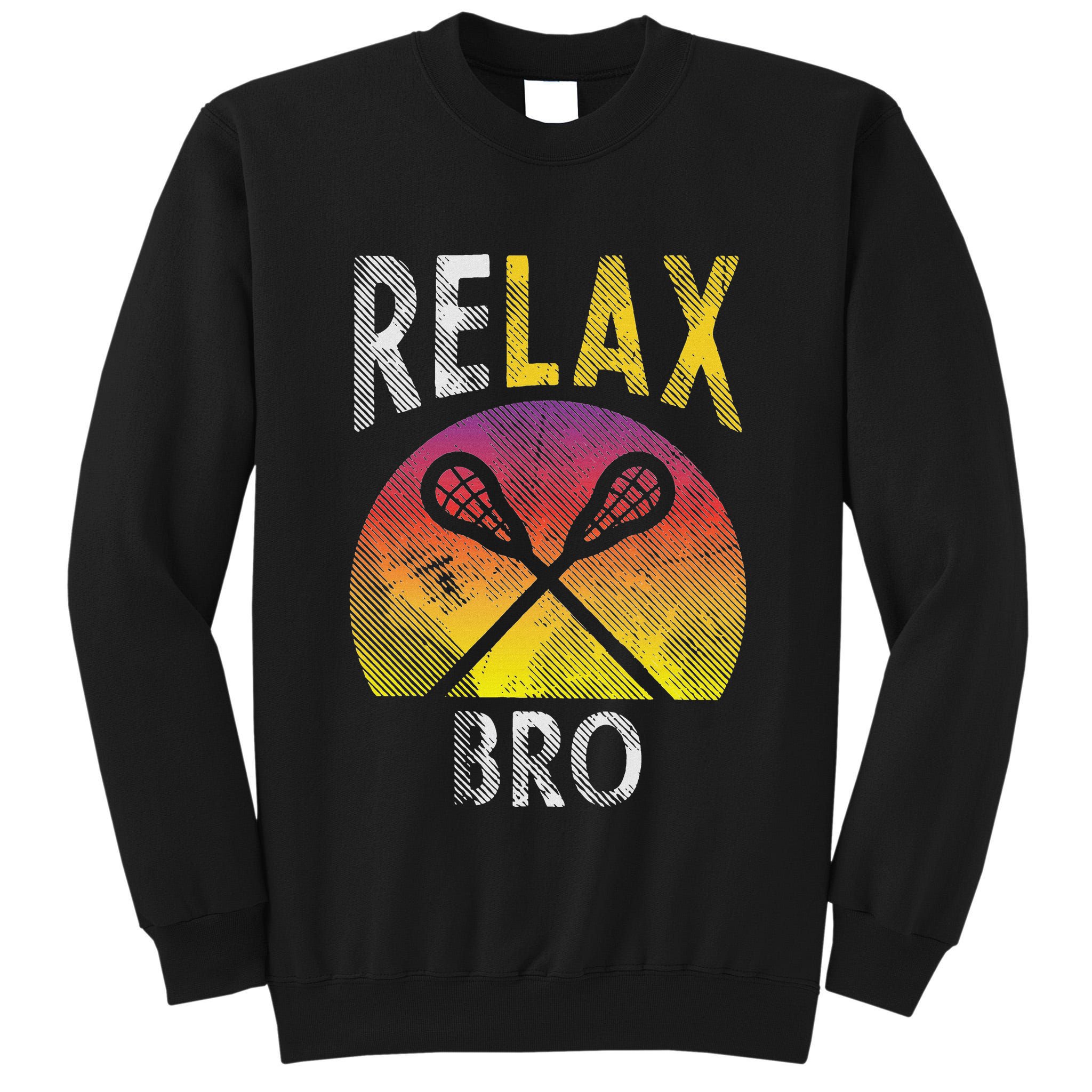 Relax Bro Funny Lacrosse Sayings Lax Player Coach Team Gift Tall Sweatshirt