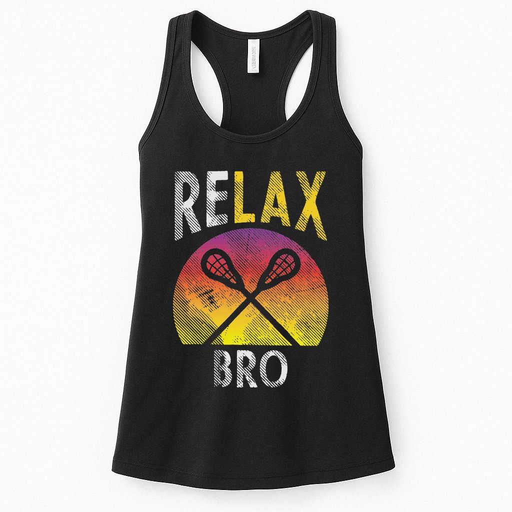 Relax Bro Funny Lacrosse Sayings Lax Player Coach Team Gift Womens Tank Top