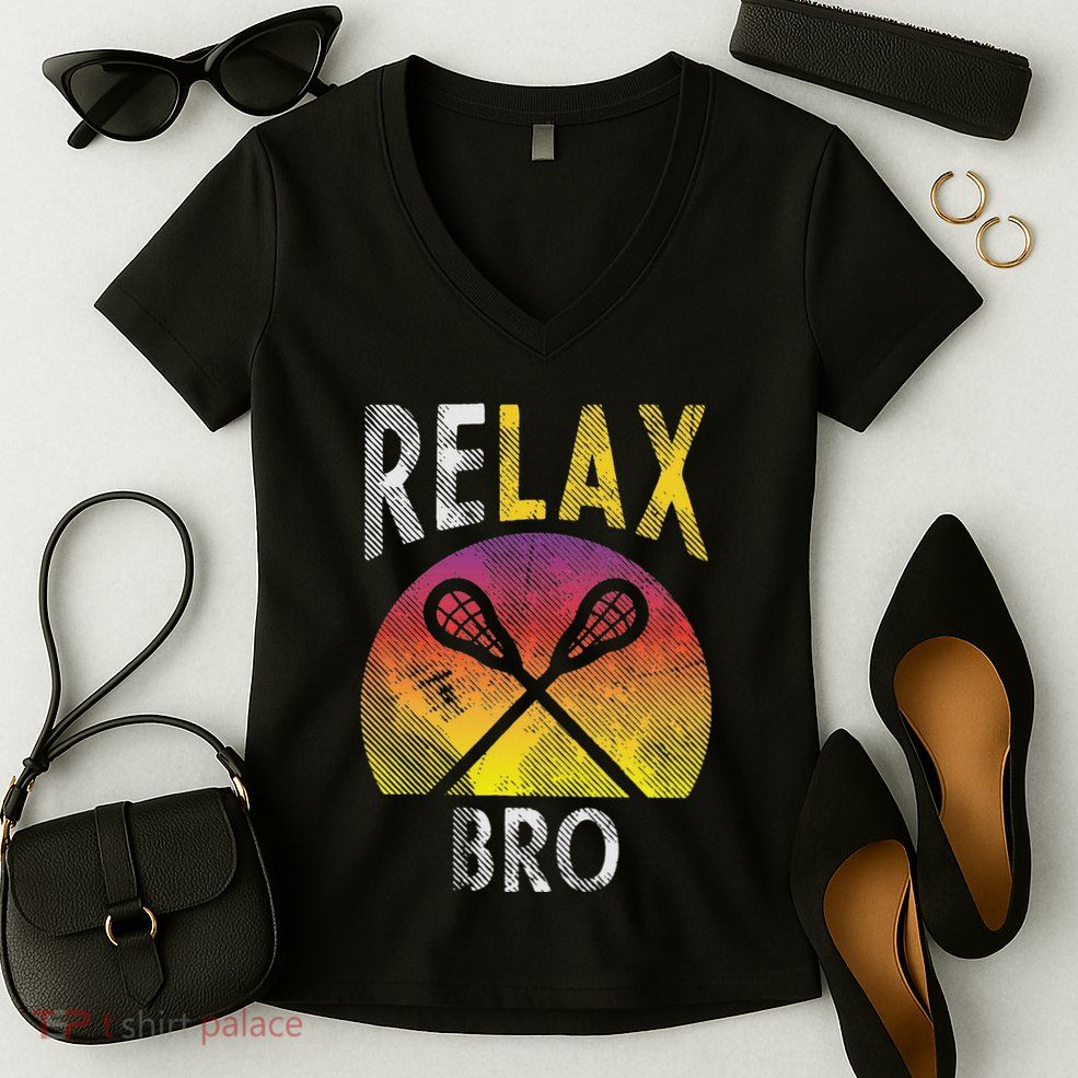 Relax Bro Funny Lacrosse Sayings Lax Player Coach Team Gift Women's V-Neck T-Shirt