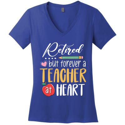 Retired But Forever A Teacher At Heart Retired Teacher Gift Women's V-Neck T-Shirt