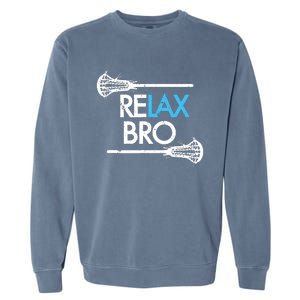 RELAX BRO Funny Lacrosse Player Lax Lover Joke Garment-Dyed Sweatshirt