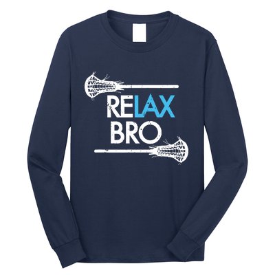 RELAX BRO Funny Lacrosse Player Lax Lover Joke Long Sleeve Shirt