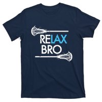 RELAX BRO Funny Lacrosse Player Lax Lover Joke T-Shirt