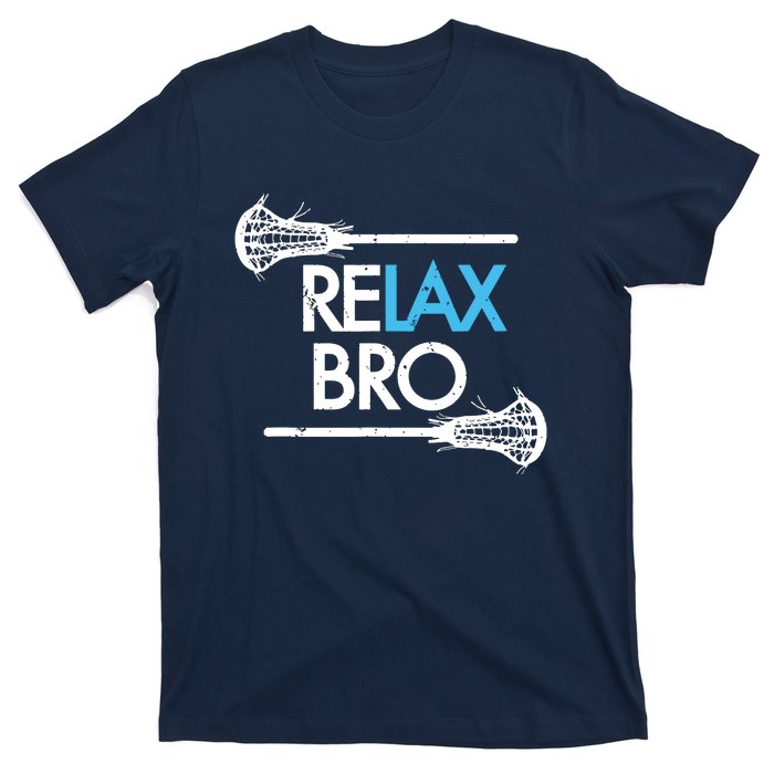 RELAX BRO Funny Lacrosse Player Lax Lover Joke T-Shirt