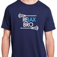 RELAX BRO Funny Lacrosse Player Lax Lover Joke Adult ChromaSoft Performance T-Shirt