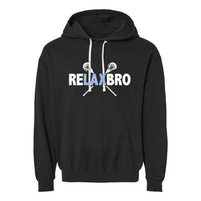 RELAX BRO Funny Lacrosse Player Lax Lover Joke Garment-Dyed Fleece Hoodie