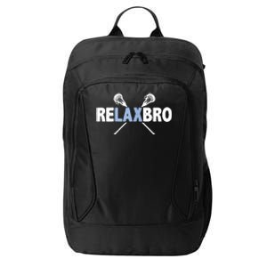 RELAX BRO Funny Lacrosse Player Lax Lover Joke City Backpack