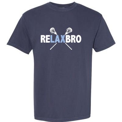 RELAX BRO Funny Lacrosse Player Lax Lover Joke Garment-Dyed Heavyweight T-Shirt