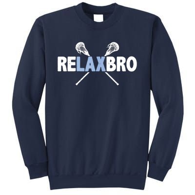 RELAX BRO Funny Lacrosse Player Lax Lover Joke Sweatshirt