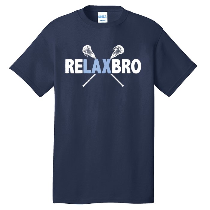 RELAX BRO Funny Lacrosse Player Lax Lover Joke Tall T-Shirt