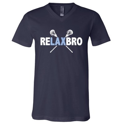 RELAX BRO Funny Lacrosse Player Lax Lover Joke V-Neck T-Shirt