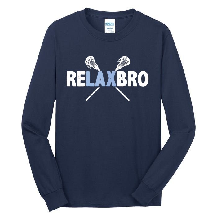 RELAX BRO Funny Lacrosse Player Lax Lover Joke Tall Long Sleeve T-Shirt