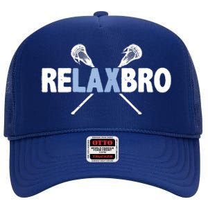 RELAX BRO Funny Lacrosse Player Lax Lover Joke High Crown Mesh Back Trucker Hat