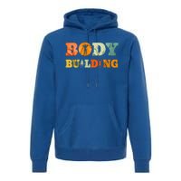 Retro Bodybuilding Fitness Gym Meaningful Gift Vintage Bodybuilder Cute Gift Premium Hoodie