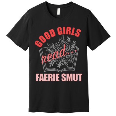 Romantasy Books Fairy Tales Spicy Book Lover Good Read Premium T-Shirt