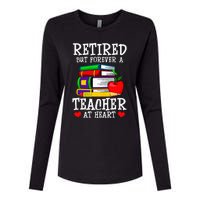 Retired But Forever A Teacher At Heart Teacher Retirement Womens Cotton Relaxed Long Sleeve T-Shirt