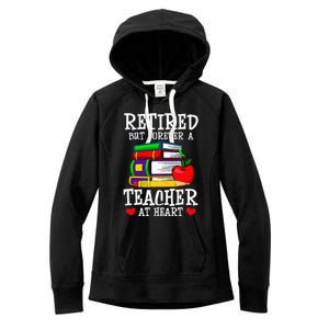 Retired But Forever A Teacher At Heart Teacher Retirement Women's Fleece Hoodie