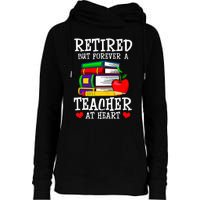 Retired But Forever A Teacher At Heart Teacher Retirement Womens Funnel Neck Pullover Hood