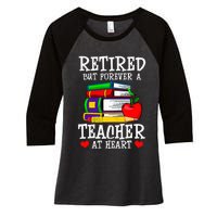 Retired But Forever A Teacher At Heart Teacher Retirement Women's Tri-Blend 3/4-Sleeve Raglan Shirt