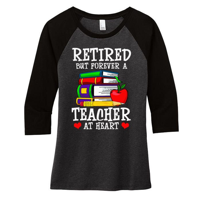 Retired But Forever A Teacher At Heart Teacher Retirement Women's Tri-Blend 3/4-Sleeve Raglan Shirt