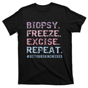 retro Biopsy Freeze Excise Repeat Dermatology T-Shirt