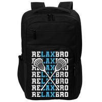 Relax Bro Funny Lacrosse Player Lax Lovers Impact Tech Backpack