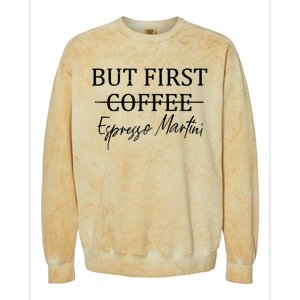 Retro But First Coffee Espresso Martini Funny Colorblast Crewneck Sweatshirt