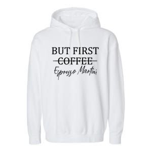 Retro But First Coffee Espresso Martini Funny Garment-Dyed Fleece Hoodie