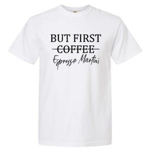 Retro But First Coffee Espresso Martini Funny Garment-Dyed Heavyweight T-Shirt