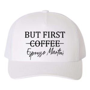 Retro But First Coffee Espresso Martini Funny Yupoong Adult 5-Panel Trucker Hat