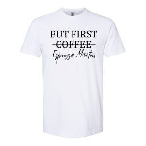 Retro But First Coffee Espresso Martini Funny Softstyle CVC T-Shirt