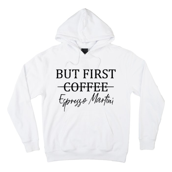 Retro But First Coffee Espresso Martini Funny Hoodie