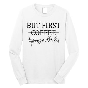 Retro But First Coffee Espresso Martini Funny Long Sleeve Shirt