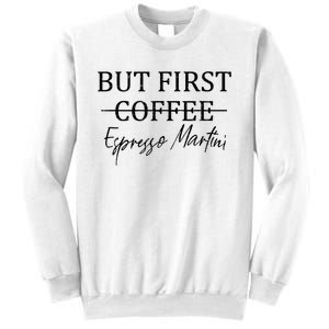 Retro But First Coffee Espresso Martini Funny Sweatshirt