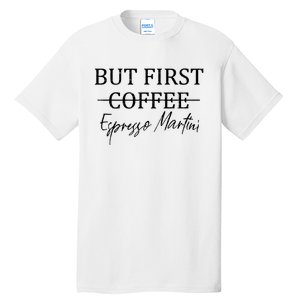 Retro But First Coffee Espresso Martini Funny Tall T-Shirt