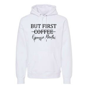 Retro But First Coffee Espresso Martini Funny Premium Hoodie