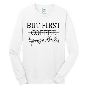 Retro But First Coffee Espresso Martini Funny Tall Long Sleeve T-Shirt