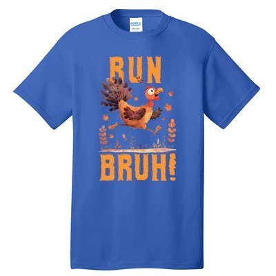 Run Bruh Funny Running Turkey Trot Fun Run Thanksgiving Gift Tall T-Shirt