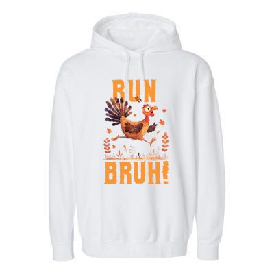 Run Bruh Funny Running Turkey Trot Fun Run Thanksgiving Gift Garment-Dyed Fleece Hoodie