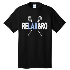 Relax Bro Funny Lacrosse Player Lax Lover Joke Teen Tall T-Shirt